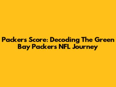Packers Score: Decoding The Green Bay Packers' NFL Journey
