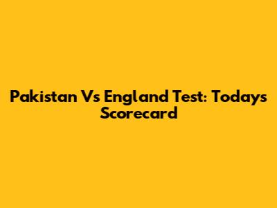 Pakistan Vs England Test: Today's Scorecard