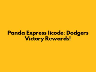 Panda Express Iicode: Dodgers Victory Rewards!
