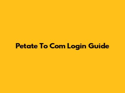 Petate To Com Login Guide