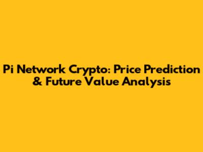 Pi Network Crypto: Price Prediction & Future Value Analysis