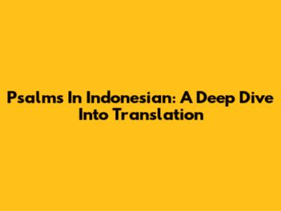 Psalms In Indonesian: A Deep Dive Into Translation