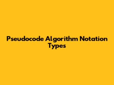 Pseudocode Algorithm Notation Types