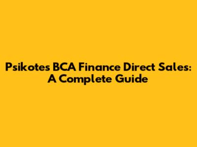 Psikotes BCA Finance Direct Sales: A Complete Guide