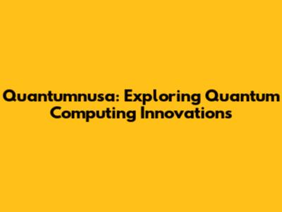 Quantumnusa: Exploring Quantum Computing Innovations