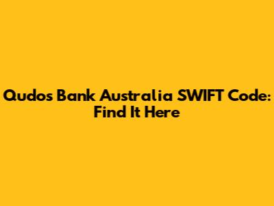 Qudos Bank Australia SWIFT Code: Find It Here