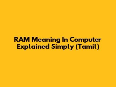 RAM Meaning In Computer Explained Simply (Tamil)