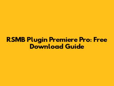 RSMB Plugin Premiere Pro: Free Download Guide