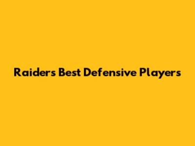 Raiders' Best Defensive Players