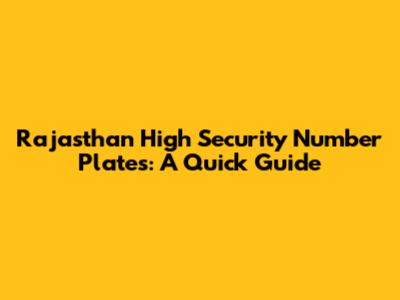 Rajasthan High Security Number Plates: A Quick Guide