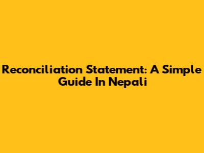 Reconciliation Statement: A Simple Guide In Nepali
