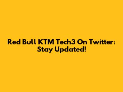 Red Bull KTM Tech3 On Twitter: Stay Updated!