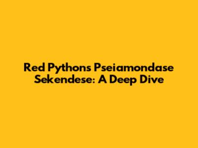 Red Python's Pseiamondase Sekendese: A Deep Dive