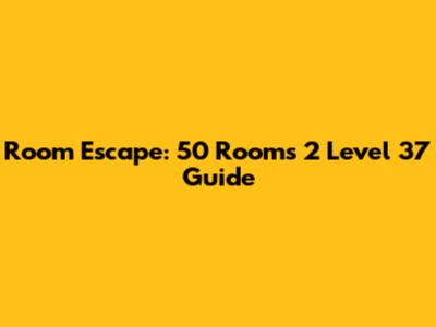 Room Escape: 50 Rooms 2 Level 37 Guide