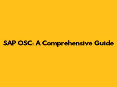 SAP OSC: A Comprehensive Guide