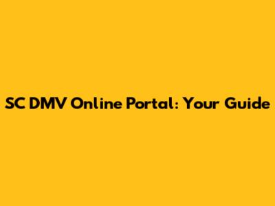 SC DMV Online Portal: Your Guide