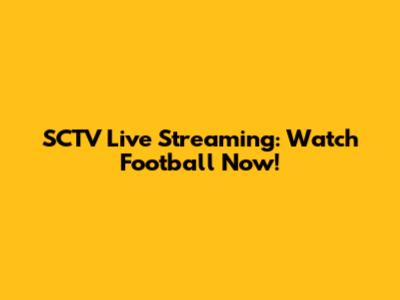 SCTV Live Streaming: Watch Football Now!