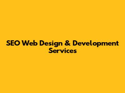SEO Web Design & Development Services