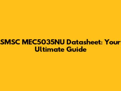 SMSC MEC5035NU Datasheet: Your Ultimate Guide