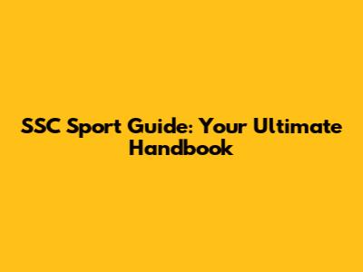 SSC Sport Guide: Your Ultimate Handbook