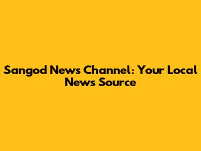 Sangod News Channel: Your Local News Source