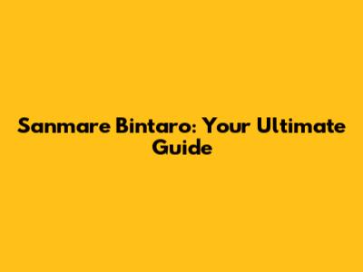 Sanmare Bintaro: Your Ultimate Guide