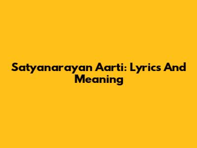 Satyanarayan Aarti: Lyrics And Meaning