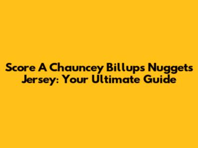 Score A Chauncey Billups Nuggets Jersey: Your Ultimate Guide