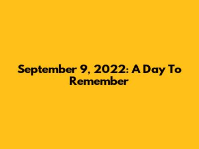 September 9, 2022: A Day To Remember
