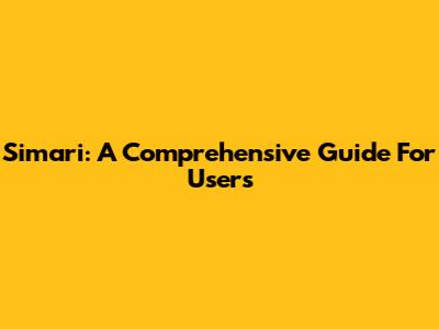 Simari: A Comprehensive Guide For Users