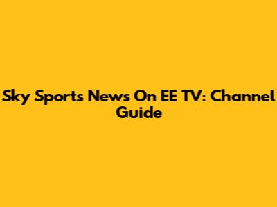 Sky Sports News On EE TV: Channel Guide