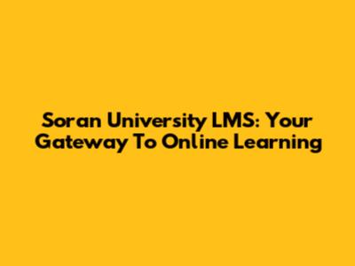 Soran University LMS: Your Gateway To Online Learning