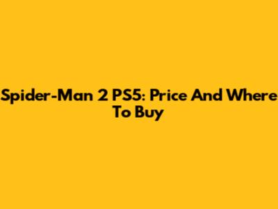 Spider-Man 2 PS5: Price And Where To Buy