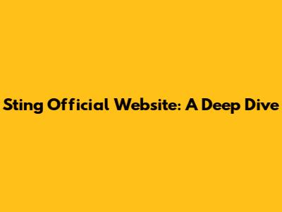 Sting Official Website: A Deep Dive