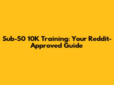 Sub-50 10K Training: Your Reddit-Approved Guide