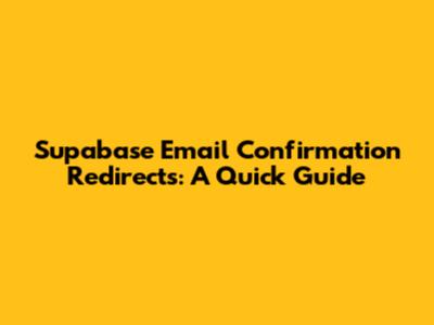 Supabase Email Confirmation Redirects: A Quick Guide