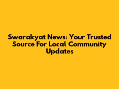 Swarakyat News: Your Trusted Source For Local Community Updates