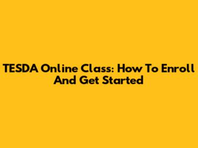 TESDA Online Class: How To Enroll And Get Started