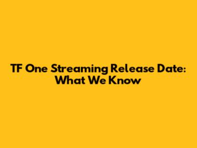 TF One Streaming Release Date: What We Know