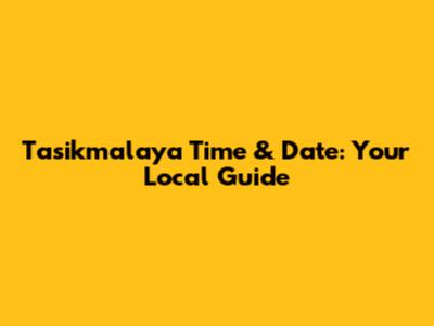 Tasikmalaya Time & Date: Your Local Guide