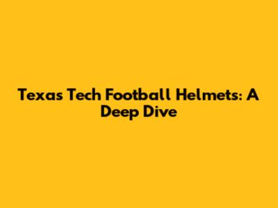 Texas Tech Football Helmets: A Deep Dive