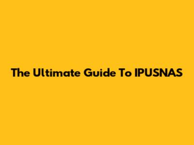 The Ultimate Guide To IPUSNAS