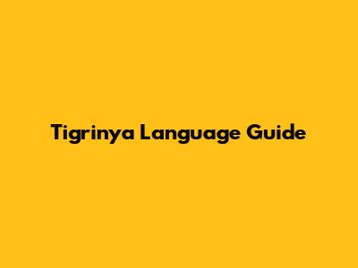 Tigrinya Language Guide