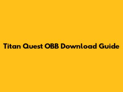 Titan Quest OBB Download Guide
