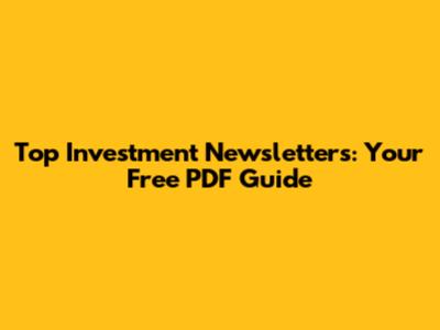 Top Investment Newsletters: Your Free PDF Guide