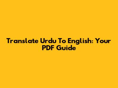 Translate Urdu To English: Your PDF Guide