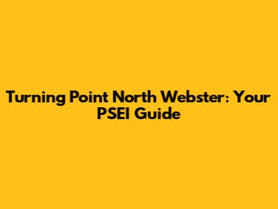 Turning Point North Webster: Your PSEI Guide