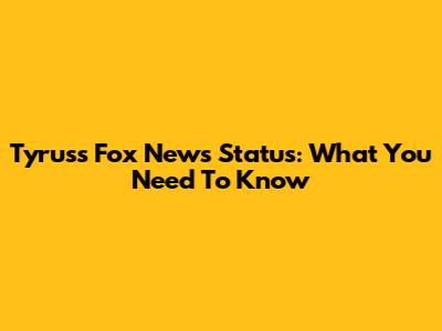 Tyrus's Fox News Status: What You Need To Know
