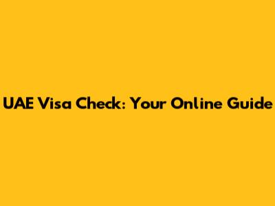 UAE Visa Check: Your Online Guide