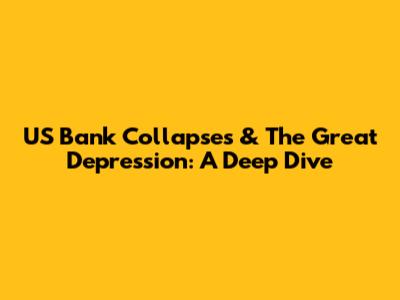 US Bank Collapses & The Great Depression: A Deep Dive